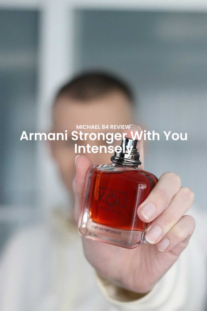 Armani Stronger With You Intensely Fragrance Review by Michael 84