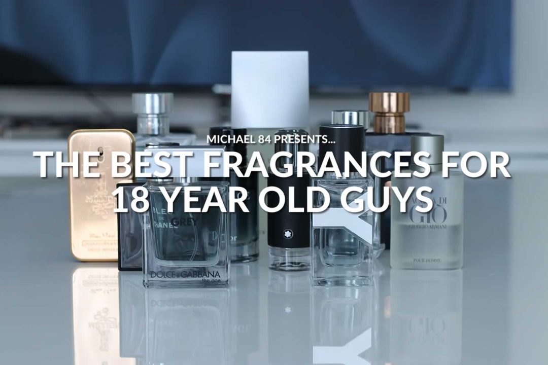 The Best Smelling Fragrances For 18 Year Old Boys