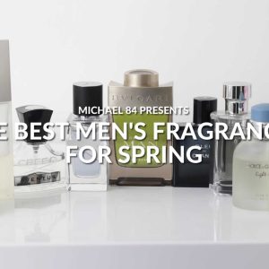 Best Men's Fragrances For Spring - Michael 84