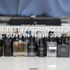 Best Fragrances For Men In Their 30’s – Masculine Scents That Smell Good