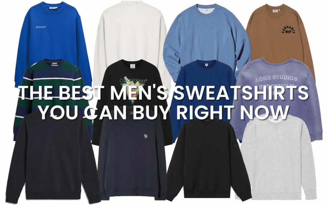 The Best Men's Sweatshirts You Can Buy Right Now