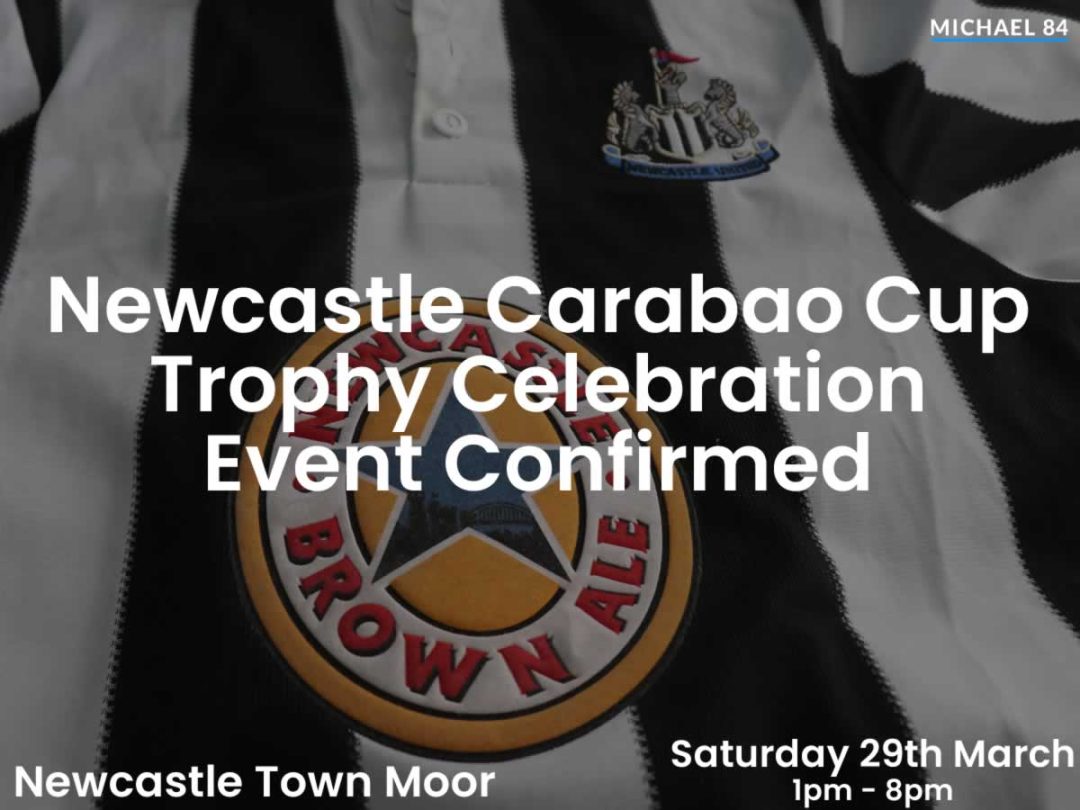 Newcastle Carabao Cup Celebration Event Confirmed - It's On The Town Moor