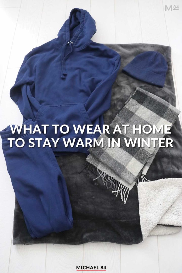 What To Wear To Stay Warm At Home