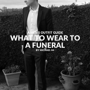 What To Wear To A Funeral For Men Outfit Guide